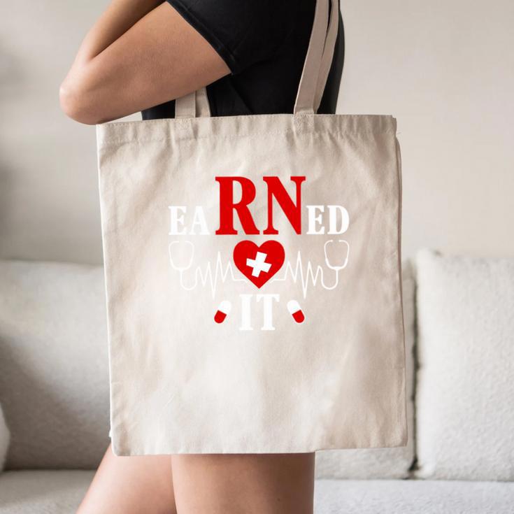 Earned It For Nurse Graduation Or RN LPN Nursing School Grad Canvas Tote Bag