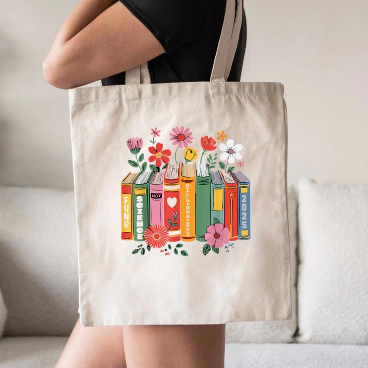 Fund Science Not Billionaires Books Support Scientist Canvas Tote Bag Fund Science Not Billionaires Books Support Scientist Canvas Tote Bag