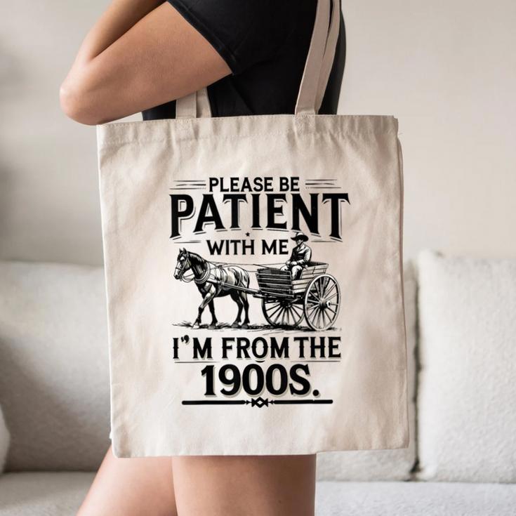Funny Fathers Day Funny Please Be Patient I'm From The 1900s Canvas Tote Bag