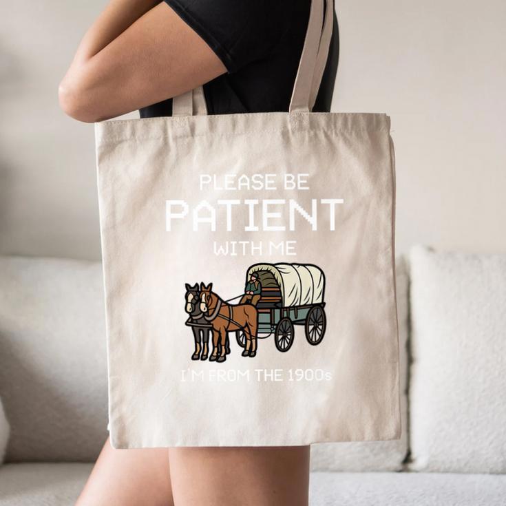 Funny Please Be Patient With Me I'm From The 1900s Premium Canvas Tote Bag Funny Please Be Patient With Me I'm From The 1900s Premium Canvas Tote Bag