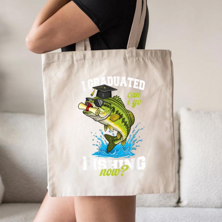 I Graduated Can I Go Fishing Now 2025 Graduation Fisher Canvas Tote Bag