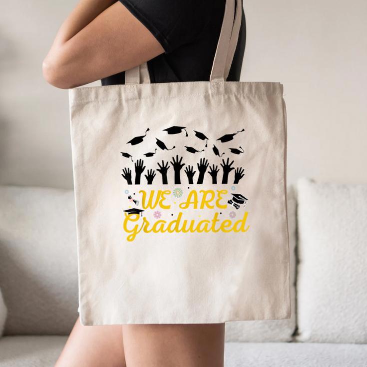 We Are Graduated Graduation Class Of 2025 Family Crew Canvas Tote Bag