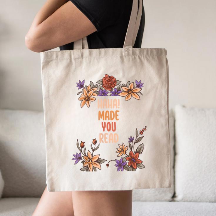 Haha Made You Read Shirt Book Reader Flower Floral Canvas Tote Bag