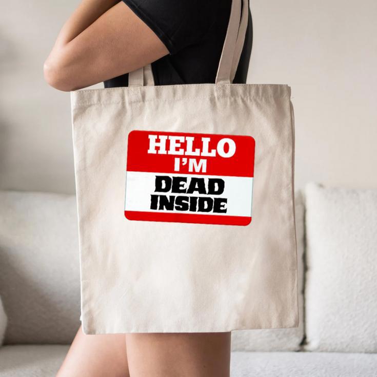 Hello I'm Dead Inside Name Tag Introvert Sarcastic Canvas Tote Bag Hello I'm Dead Inside Name Tag Introvert Sarcastic Canvas Tote Bag