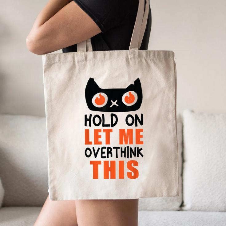 Hold On Let Me Overthink This Anxiety Introvert Overthinking Canvas Tote Bag Hold On Let Me Overthink This Anxiety Introvert Overthinking Canvas Tote Bag