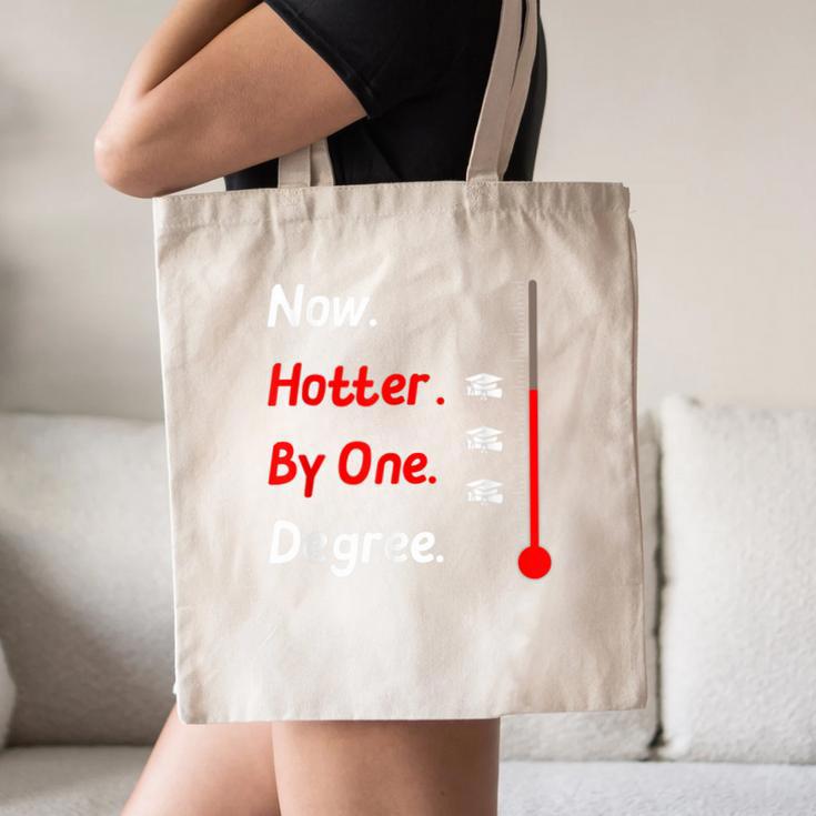Now Hotter By One Degree Shirt Graduation For Her 2020 Canvas Tote Bag