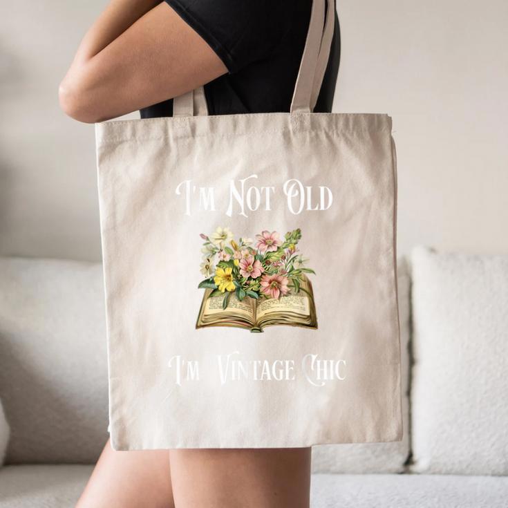 I'm Not Old Women Shirt Vintage Chic Floral Book Canvas Tote Bag I'm Not Old Women Shirt Vintage Chic Floral Book Canvas Tote Bag
