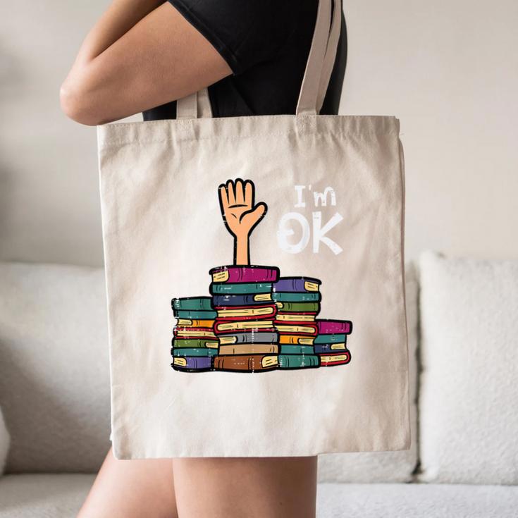 I'm Ok Read Book Reading Librarian Teacher Men Women Canvas Tote Bag