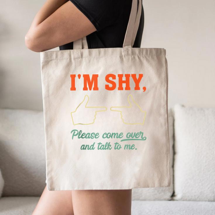 I'm Shy Please Come Over & Talk To Me Introvert Shying Canvas Tote Bag I'm Shy Please Come Over & Talk To Me Introvert Shying Canvas Tote Bag
