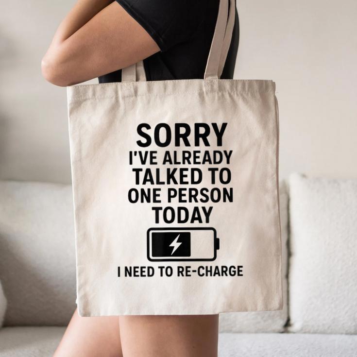 Introvert Sorry I’Ve Already Talked To One Person Today Canvas Tote Bag Introvert Sorry I’Ve Already Talked To One Person Today Canvas Tote Bag