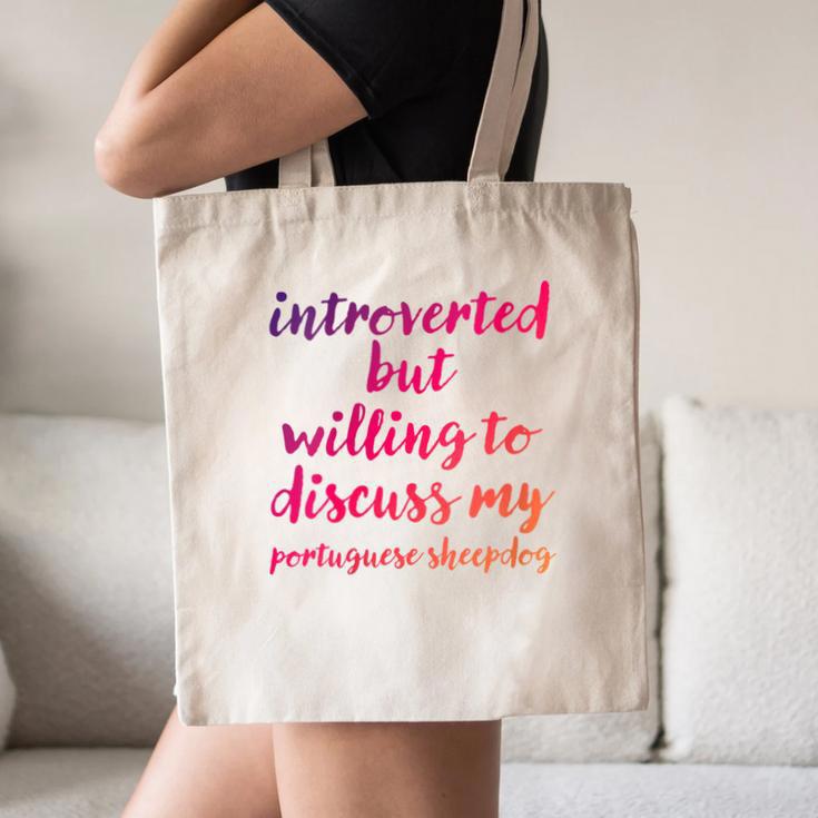 Introverted Willing To Discuss Portuguese Sheepdog Introvert Canvas Tote Bag