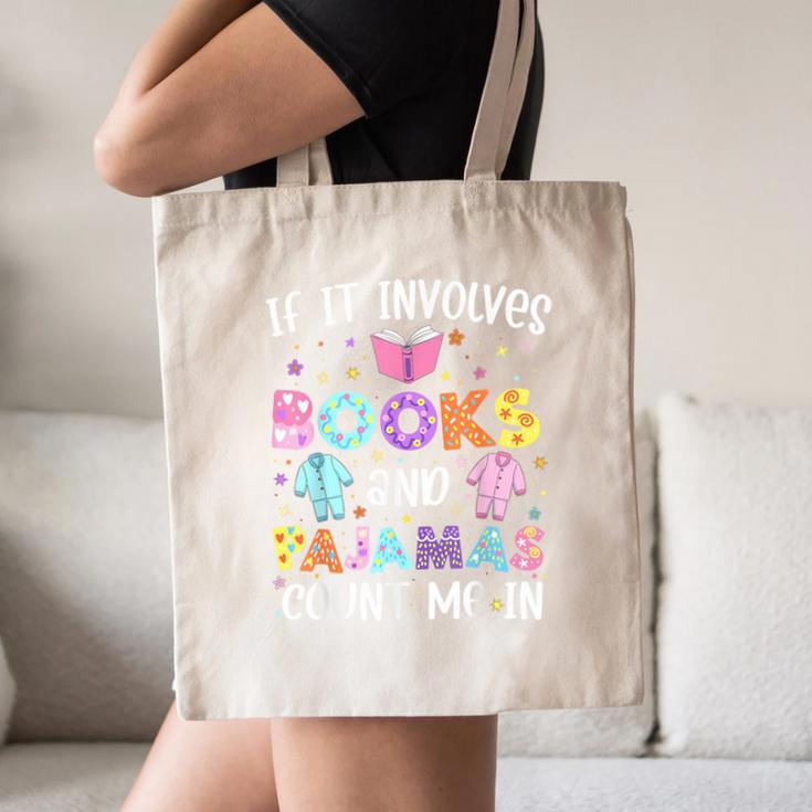 If It Involves Book And Pajamas Count Me In Bookworm Reading Canvas Tote Bag