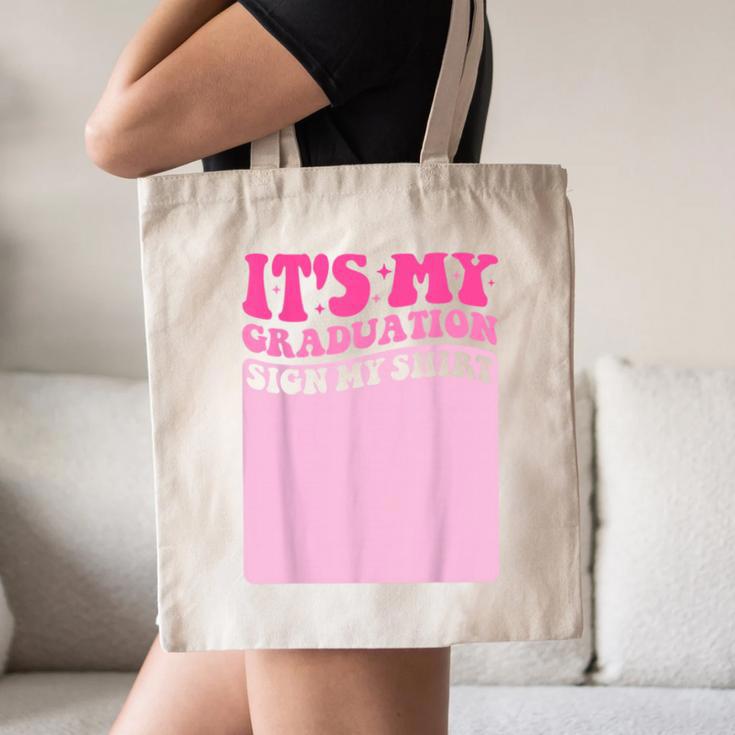 It's My Graduation Sign My Shirt Groovy Girls Graduation Canvas Tote Bag