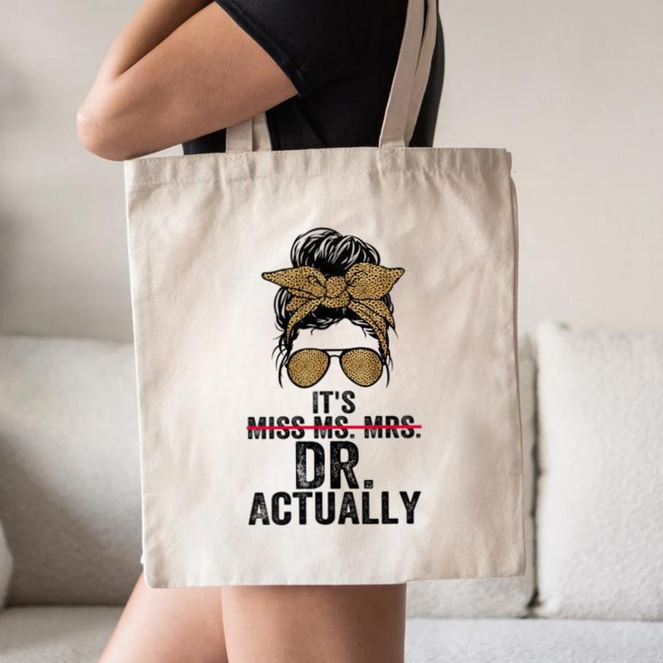 It's Miss Ms Mrs Dr Actually Doctor Graduation Appreciation Canvas Tote Bag