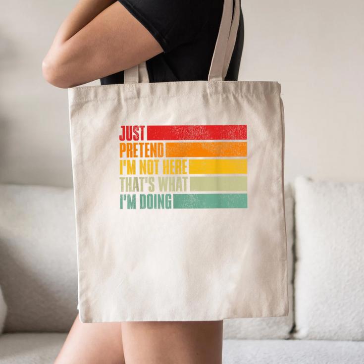 Just Pretend I Am Not Here Sarcastic Introvert Life Canvas Tote Bag