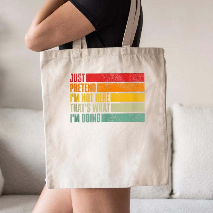 Just Pretend I Am Not Here Sarcastic Introvert Life Canvas Tote Bag Just Pretend I Am Not Here Sarcastic Introvert Life Canvas Tote Bag