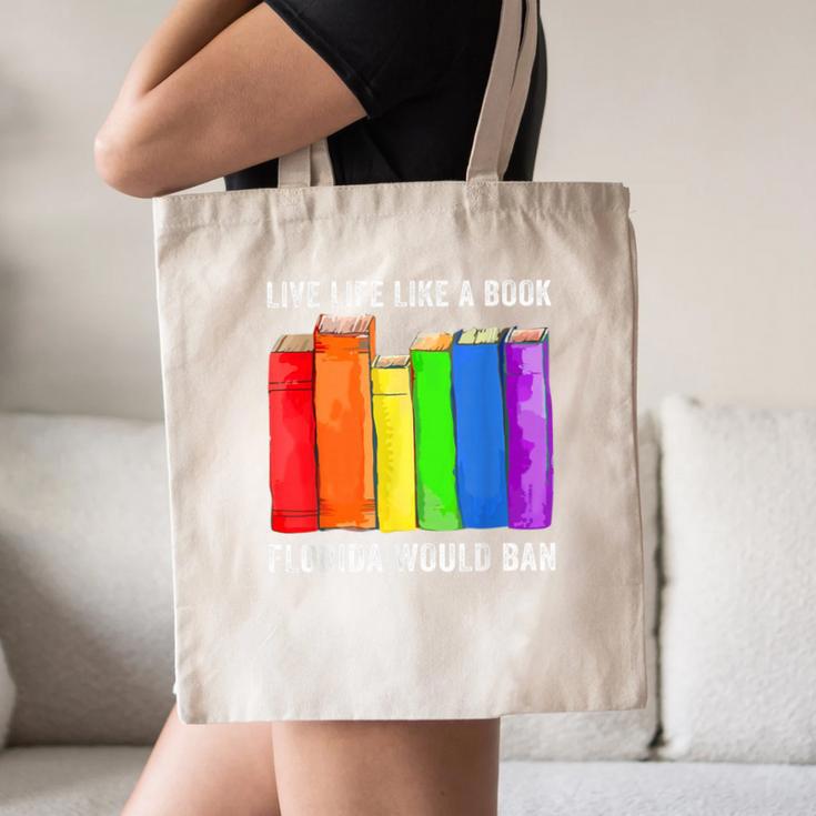 Live Life Like A Book Florida Would Ban LGBT Month Canvas Tote Bag