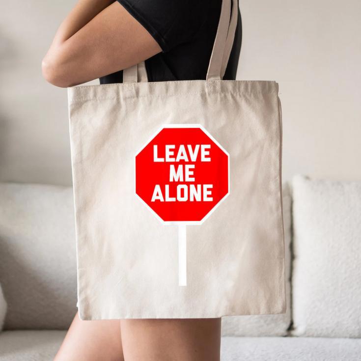Loner Antisocial Introvert Stop Sign Says Leave Me Alone Canvas Tote Bag Loner Antisocial Introvert Stop Sign Says Leave Me Alone Canvas Tote Bag