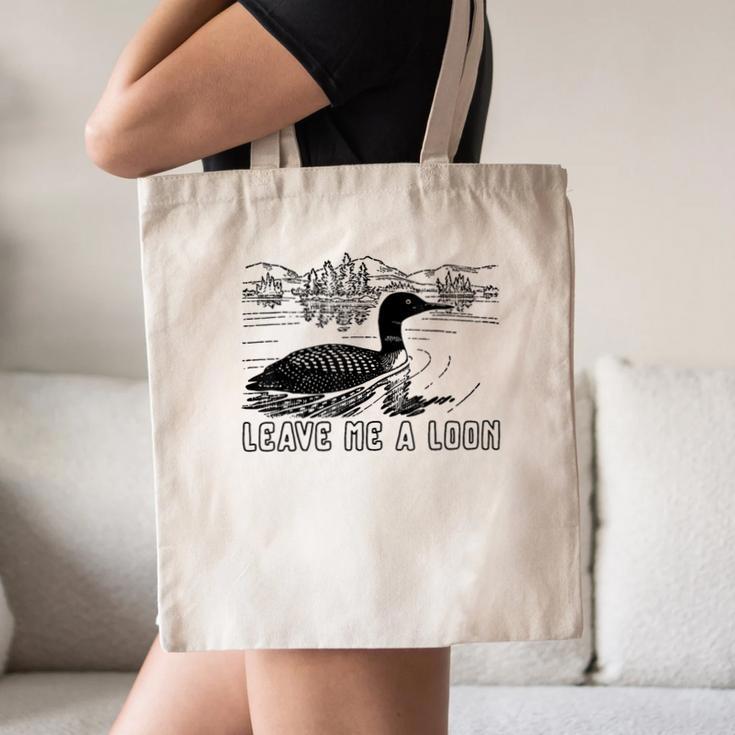 Loon Bird Pun Leave Me A Loon Nature For Introverts Canvas Tote Bag