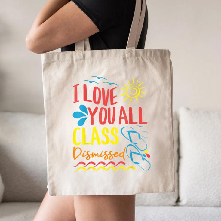 I Love You All Class Dismissed Teacher School Graduation Men Women Girls Kids Canvas Tote Bag