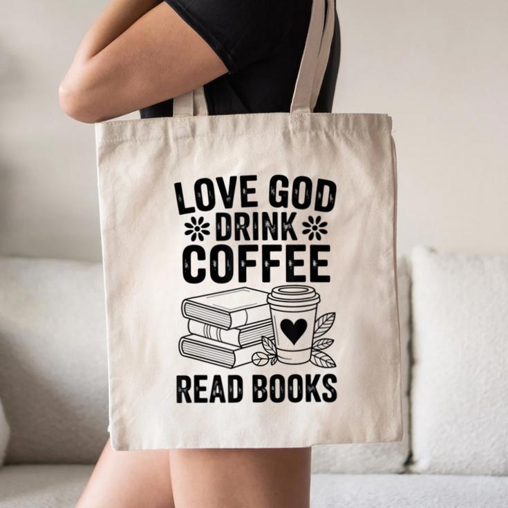 Love God Drink Coffee Read Books For Book Lovers Canvas Tote Bag