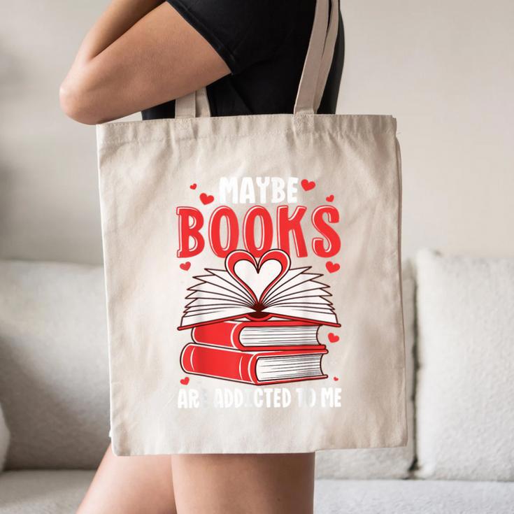 Maybe Books Are Addicted To Me Reading Present Canvas Tote Bag