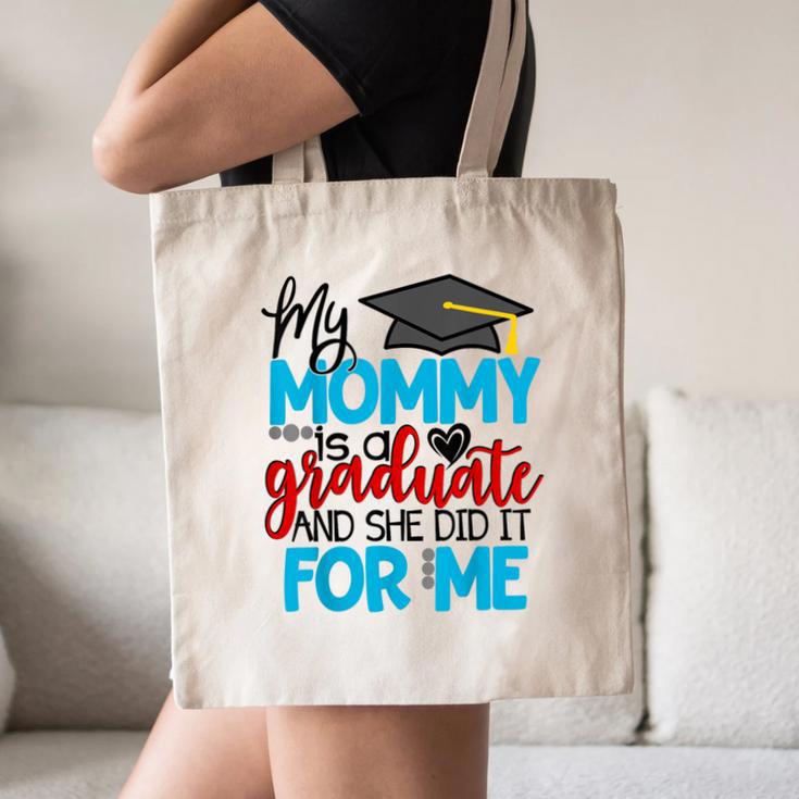 My Mommy Is A Graduate Shirt Matching Family Graduation Canvas Tote Bag