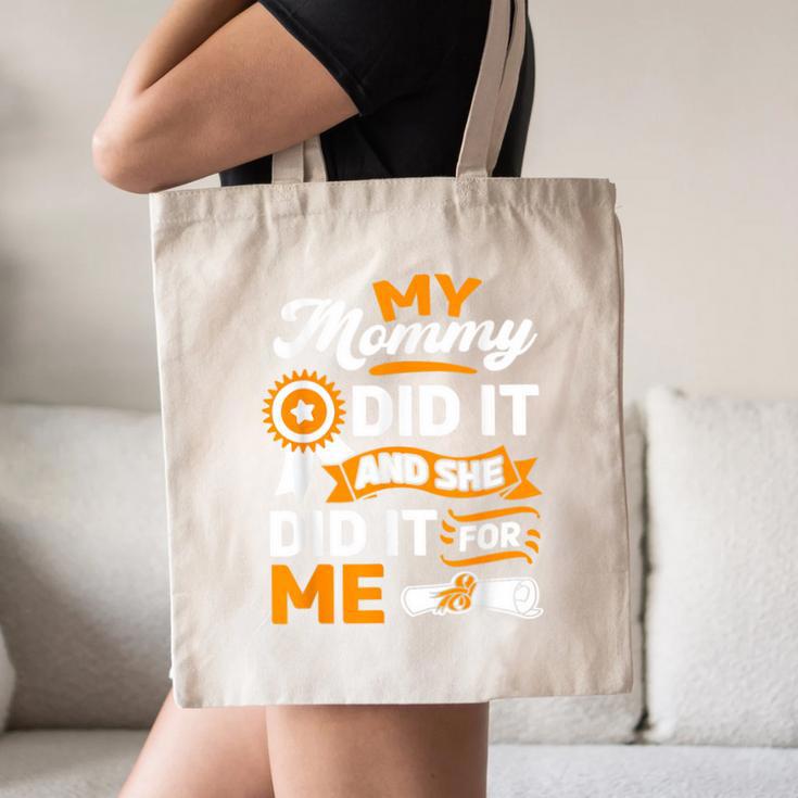 My Mommy Did It And She Did It For Me Graduation Diploma Canvas Tote Bag