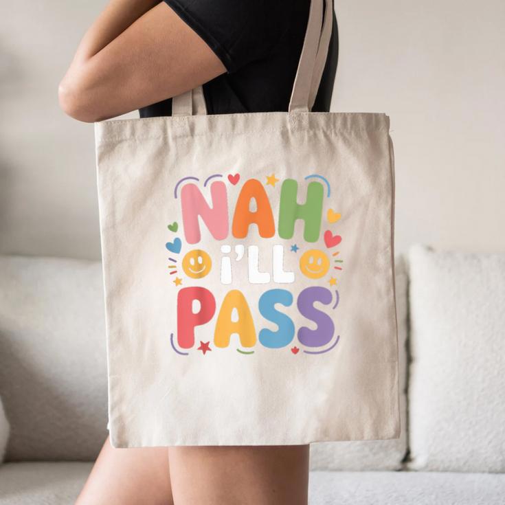 Nah I'Ll Pass Introvert Excuse Rest Humor Canvas Tote Bag Nah I'Ll Pass Introvert Excuse Rest Humor Canvas Tote Bag