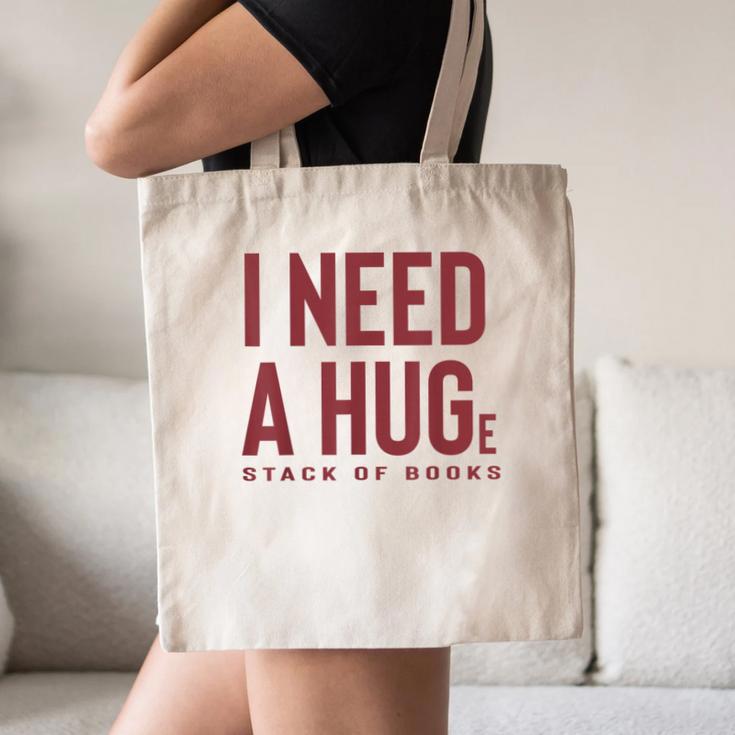 i Need a Huge Stack Of Books Canvas Tote Bag
