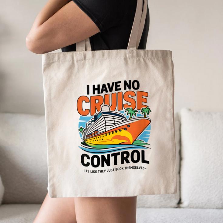 I Have No Cruise Trip Control They Book Themselves Canvas Tote Bag