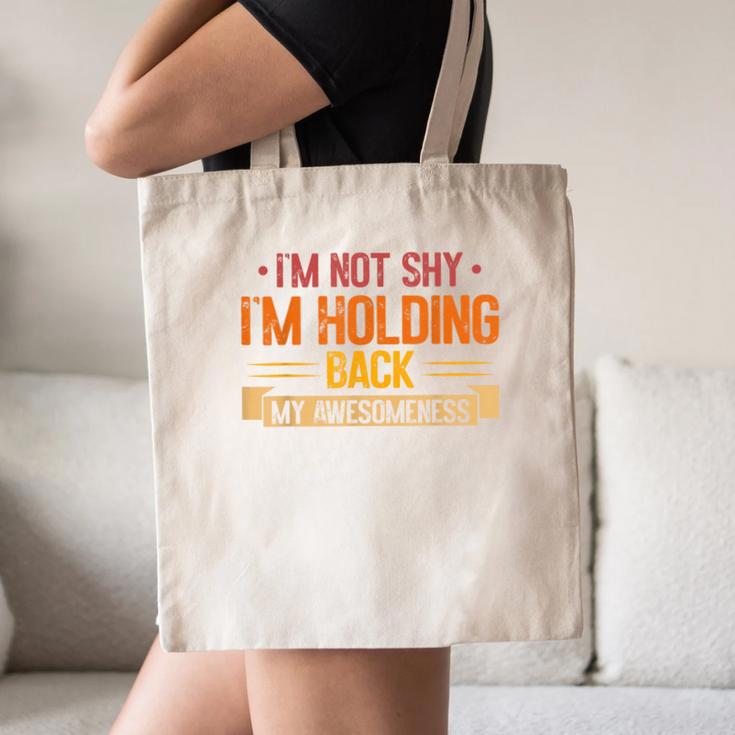 Im Not Shy Im Holding Back My Awesomeness Introvert Canvas Tote Bag Im Not Shy Im Holding Back My Awesomeness Introvert Canvas Tote Bag
