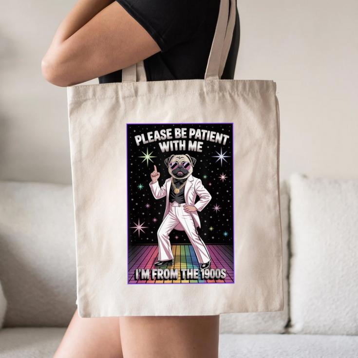Be Patient With Me I'm From The 1900s Birthday Canvas Tote Bag