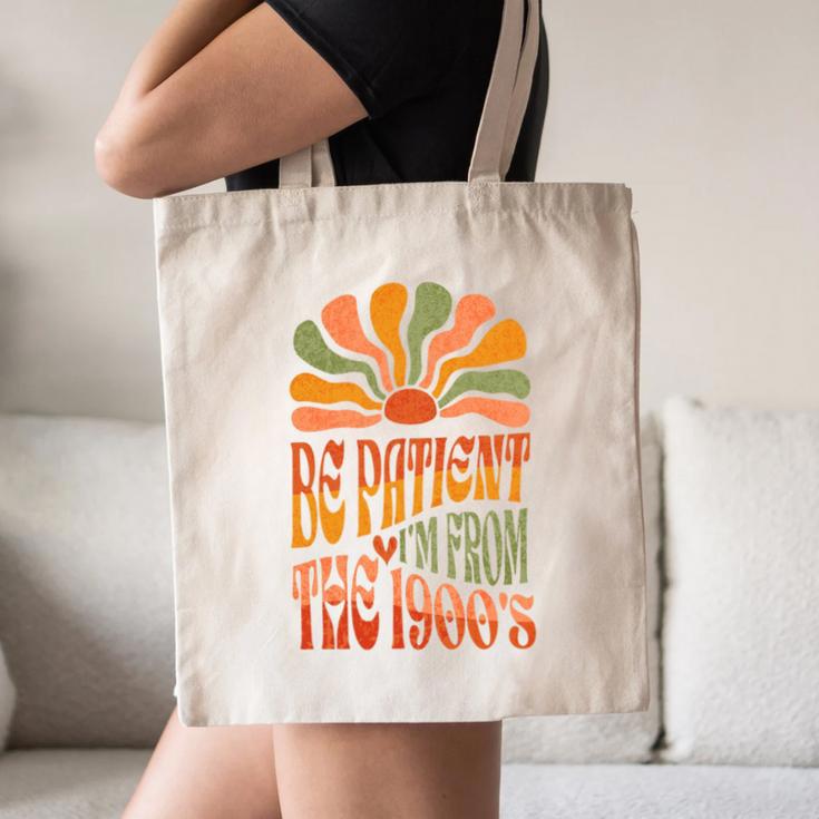 BE PATIENT I'M FROM THE 1900s FUNNY GROOVY Canvas Tote Bag