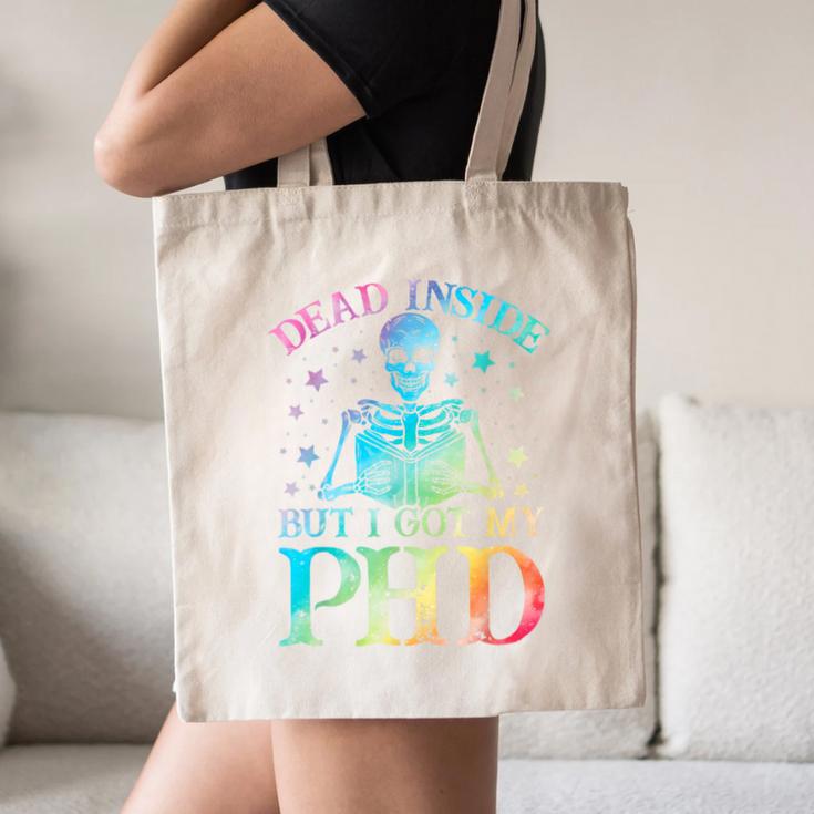 PhD Graduation Dead Inside But i Got My PhD Tie Dye Funny Canvas Tote Bag