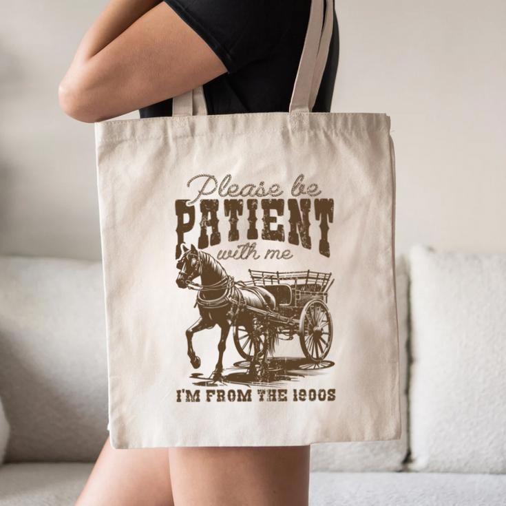 Please Be Patient With Me I'm From The 1900s Graphic Canvas Tote Bag Please Be Patient With Me I'm From The 1900s Graphic Canvas Tote Bag