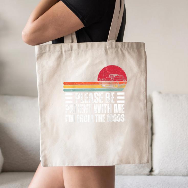 Please Be Patient With Me I'm From The 1900s Fathers Day Canvas Tote Bag