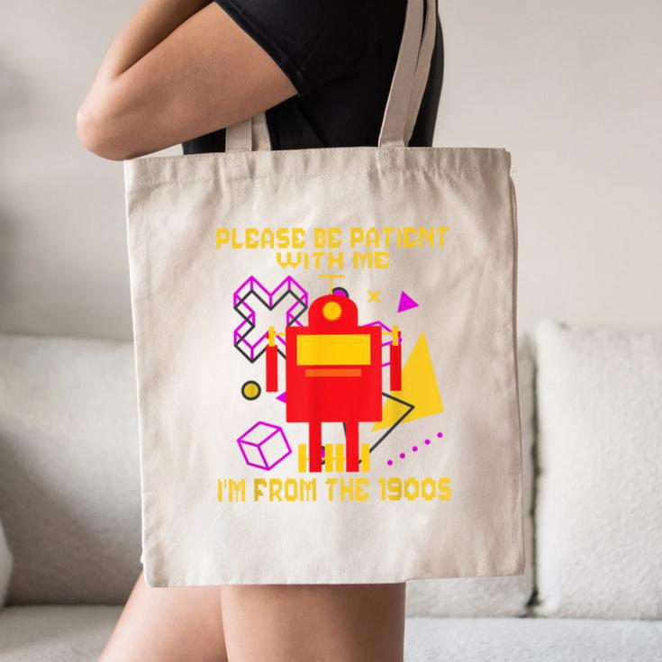 Please Be Patient With Me I'm From The 1900s Gen X Robot Canvas Tote Bag Please Be Patient With Me I'm From The 1900s Gen X Robot Canvas Tote Bag