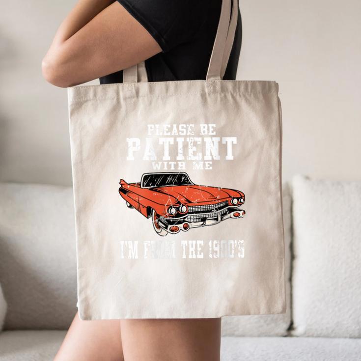 Please Be Patient With Me I'm From The 1900s Old School Canvas Tote Bag