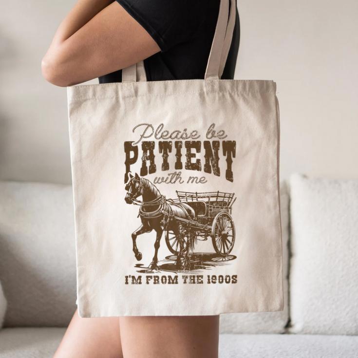Please Be Patient With Me I'm From The 1900s Graphic Premium Canvas Tote Bag Please Be Patient With Me I'm From The 1900s Graphic Premium Canvas Tote Bag