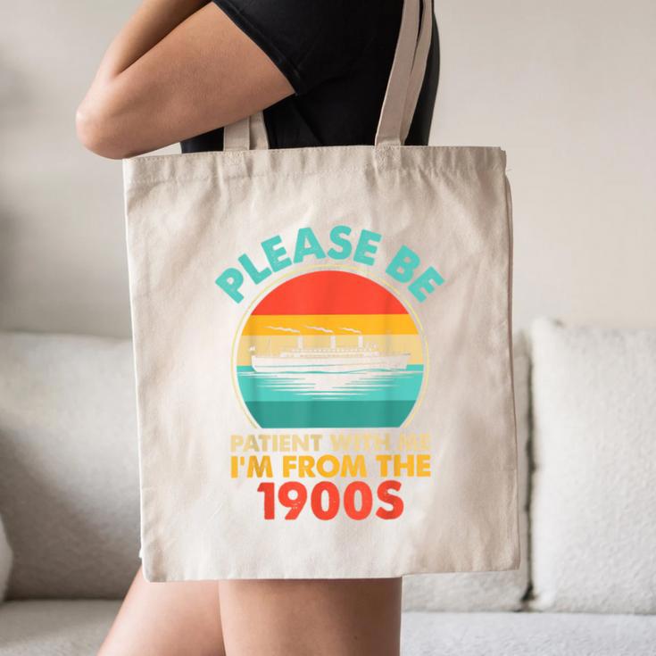 Please Be Patient I'm From The 1900s Ship Men Women Canvas Tote Bag
