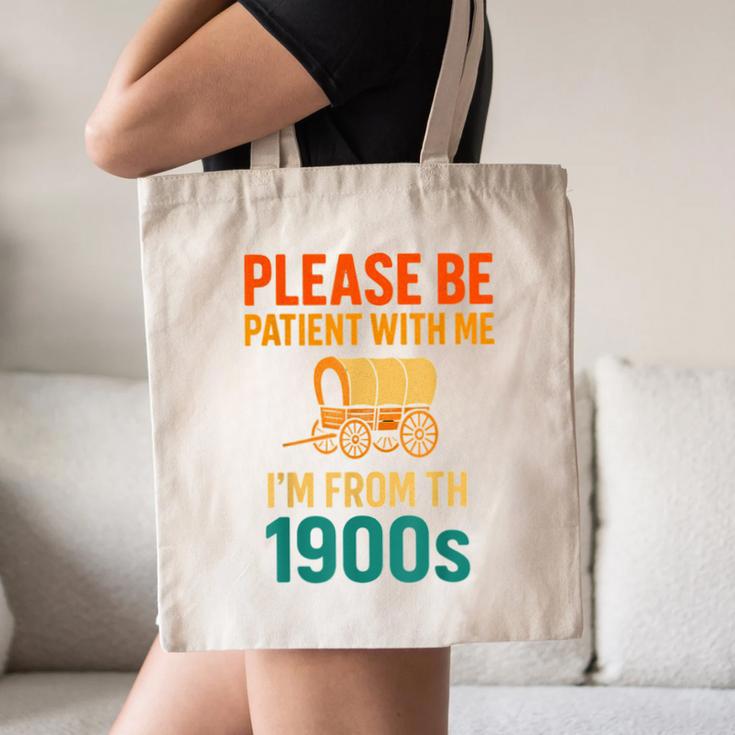 Please Be Patient I'm From The 1900s Vintage Father Day Men Canvas Tote Bag Please Be Patient I'm From The 1900s Vintage Father Day Men Canvas Tote Bag