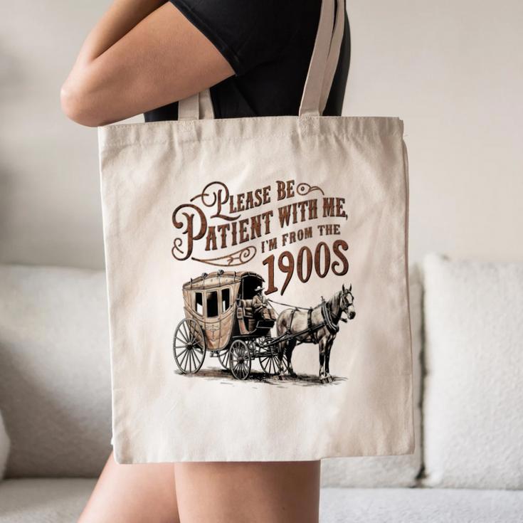Please Be Patient With Me I'm From The 1900s Vintage Funny Canvas Tote Bag Please Be Patient With Me I'm From The 1900s Vintage Funny Canvas Tote Bag