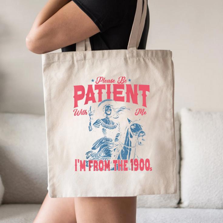 Please Be Patient-With Me I'm From The 1900s Western Outfit Canvas Tote Bag Please Be Patient-With Me I'm From The 1900s Western Outfit Canvas Tote Bag