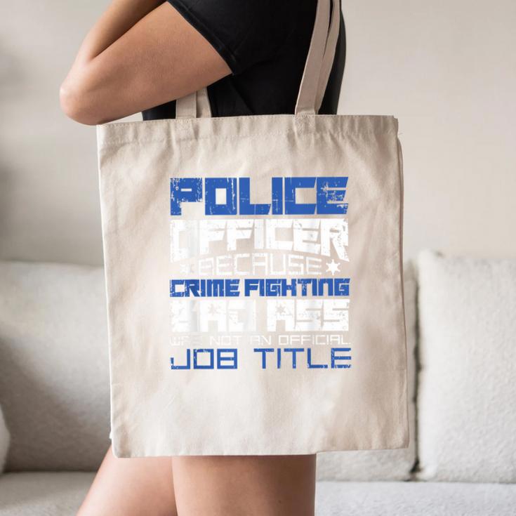 Police Officer Saying Academy Graduation Women Men Canvas Tote Bag