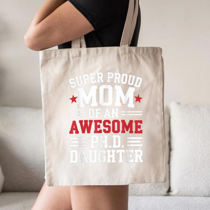 Proud Mom Of PhDaughter PhD Degree Graduate Graduation Canvas Tote Bag