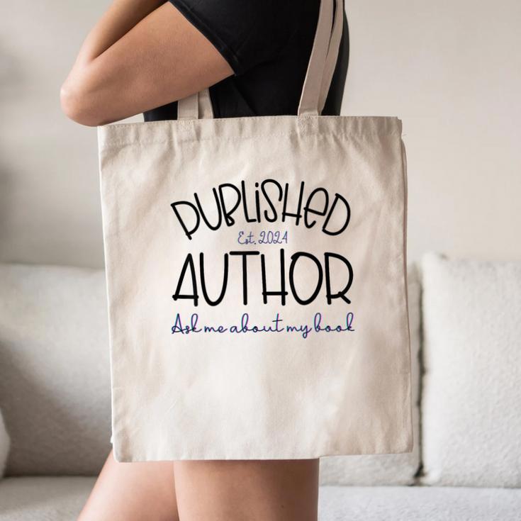 Published Author Est 2024 Ask Me About My Book Authors Books Canvas Tote Bag