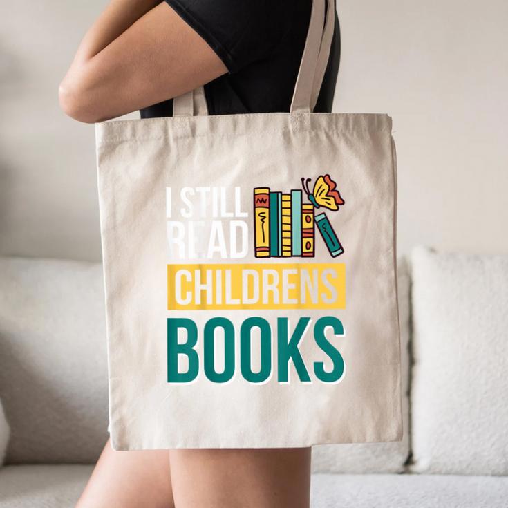 I Still Read Childrens Books Bibliophile Reader Canvas Tote Bag