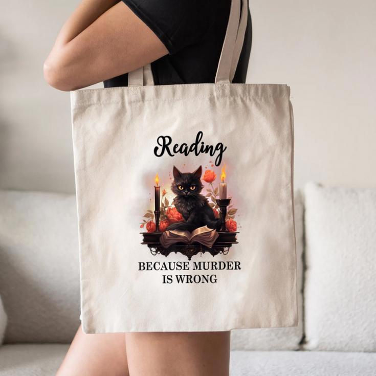Reading Because Murder Is Wrong Books And Cats Book Lovers Canvas Tote Bag