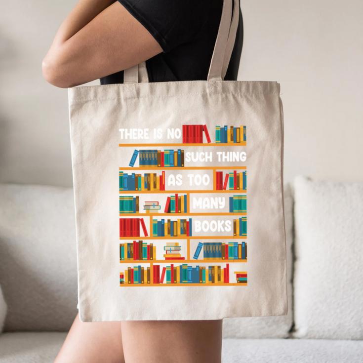 Reading Shirt There Is No Such Thing As Too Many Books Canvas Tote Bag